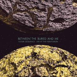 Between The Buried And Me : Future Sequence : Live at the Fidelitorium